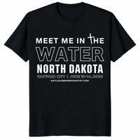 North Dakota Christian shirt featuring Meet Me In The Water text