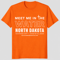 Meet Me In The Water North Dakota T Shirt with Christian baptism design