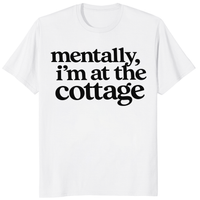 Mentally I’m at the Cottage Shirt trending design shirt