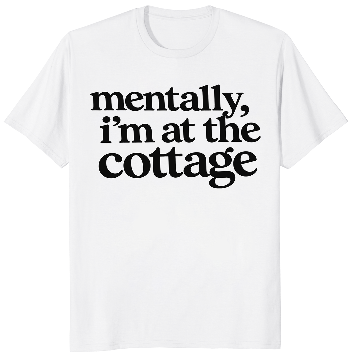 Mentally I’m at the Cottage Shirt trending design shirt