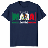 Mexicans ain't going anywhere shirt in navy