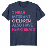 I Hear Migrant Children Also Have Heartbeats Human Rights T-Shirt | Cuccico