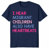 I Hear Migrant Children Also Have Heartbeats Human Rights T-Shirt | Cuccico