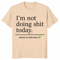Mission Accomplished T Shirt featuring sarcastic lazy day humor text design