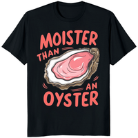 Moister Than An Oyster Shirt – Funny Adult Humor Tee | Naughty Humor Shirt by Cuccico | Cuccico Design