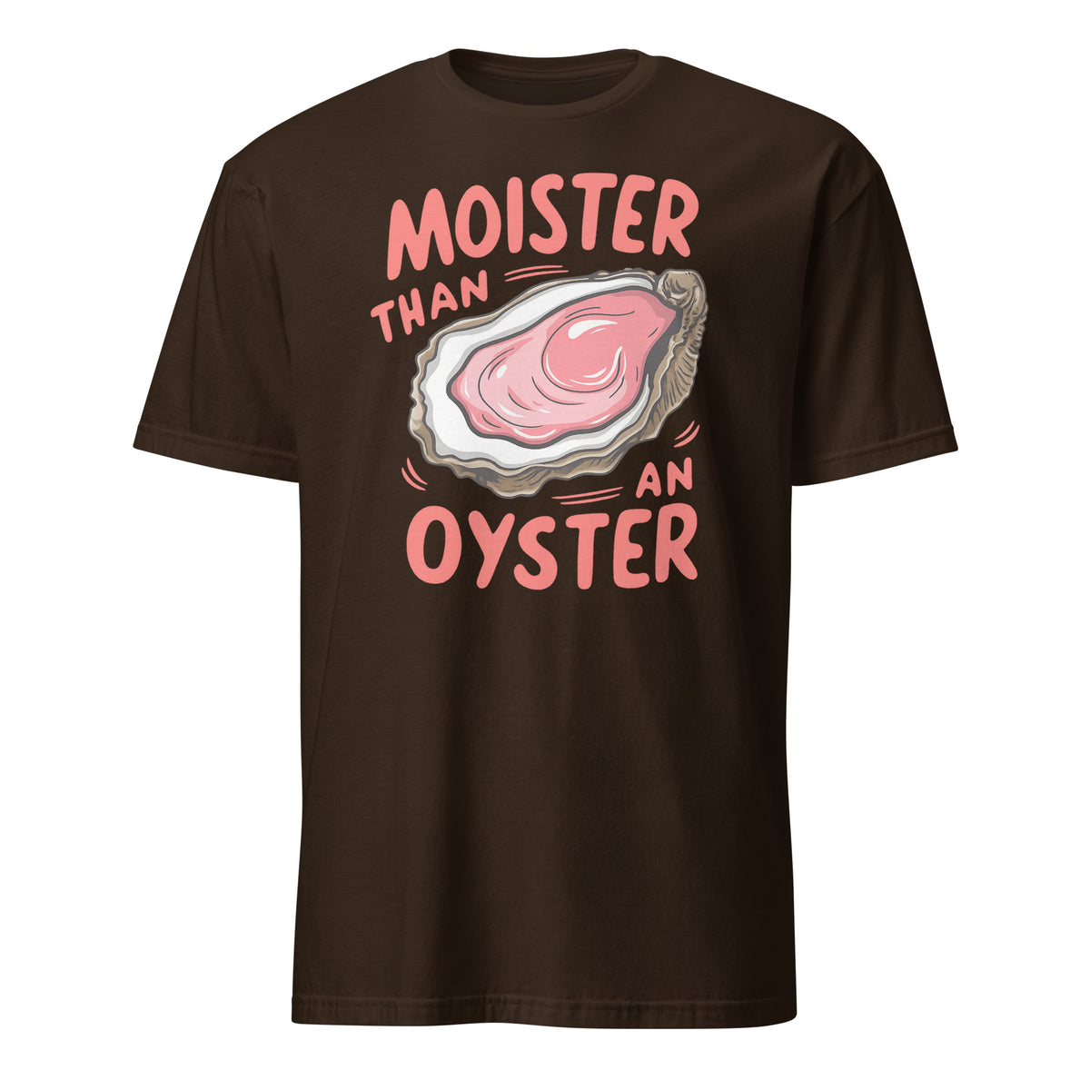 Moister Than An Oyster Shirt – Funny Adult Humor Tee | Naughty Humor Shirt by Cuccico | Cuccico Design