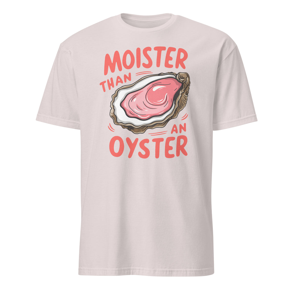 Moister Than An Oyster Shirt – Funny Adult Humor Tee | Naughty Humor Shirt by Cuccico | Cuccico Design