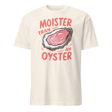 Moister Than An Oyster Shirt – Funny Adult Humor Tee | Naughty Humor Shirt by Cuccico | Cuccico Design