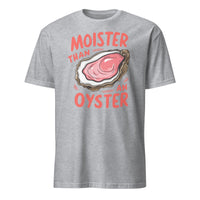 Moister Than An Oyster Shirt – Funny Adult Humor Tee | Naughty Humor Shirt by Cuccico | Cuccico Design