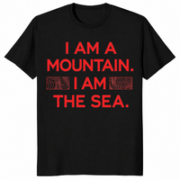 I Am A Mountain I Am The Sea Nature Identity Quote Shirt | Cuccico