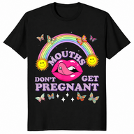 Mouths Don't Get Pregnant shirt in black unisex cotton tee