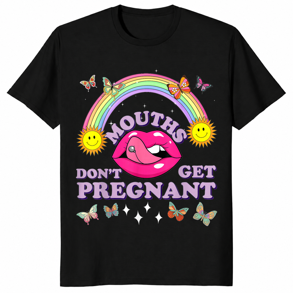 Mouths Don't Get Pregnant shirt in black unisex cotton tee