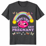 Mouths Don't Get Pregnant shirt in dark heather grey unisex cotton tee