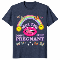 Mouths Don't Get Pregnant shirt in heather navy unisex cotton tee