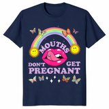 Mouths Don't Get Pregnant shirt in navy unisex cotton tee