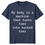 My Body Is A Machine meme tee with chaotic internet humor quote