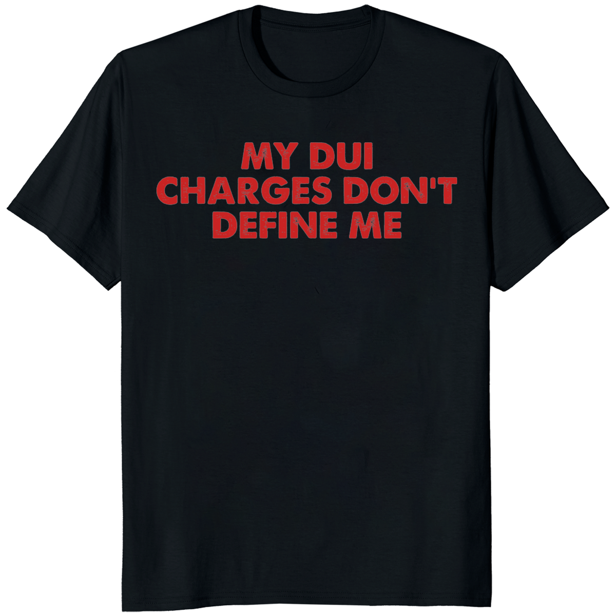 My DUI Charges Don’t Define Me T-Shirt | Empowerment Statement Tee – Cuccico | Cuccico