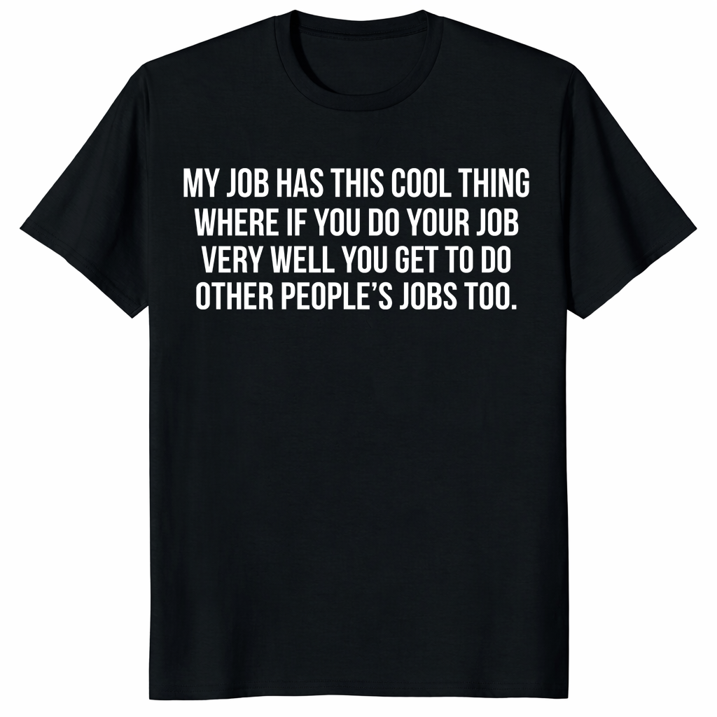 My Job Has This Cool Thing Shirt trending design shirt
