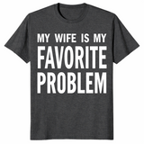 My Wife Is My Favorite Problem shirt in dark heather grey