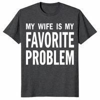 My Wife Is My Favorite Problem shirt in dark heather grey