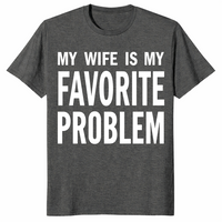 My Wife Is My Favorite Problem shirt in dark heather
