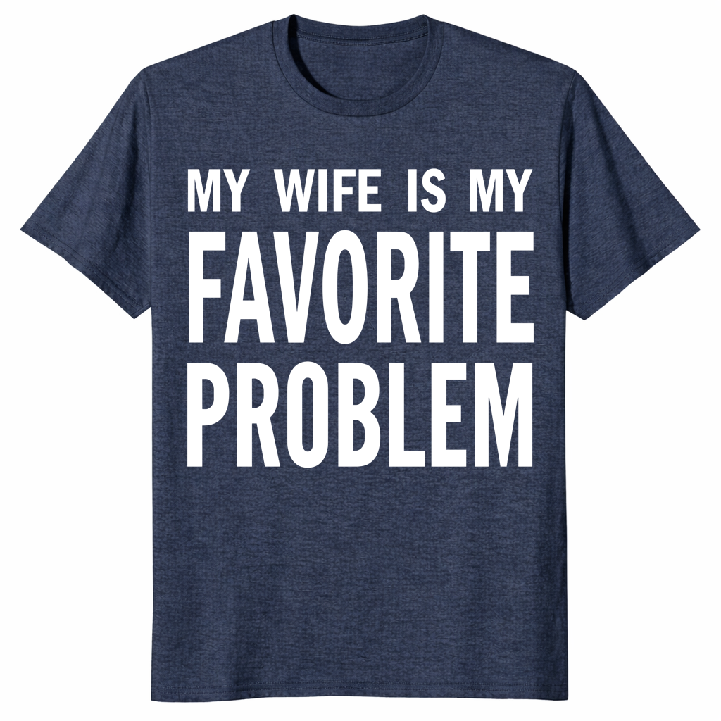 My Wife Is My Favorite Problem shirt in heather navy