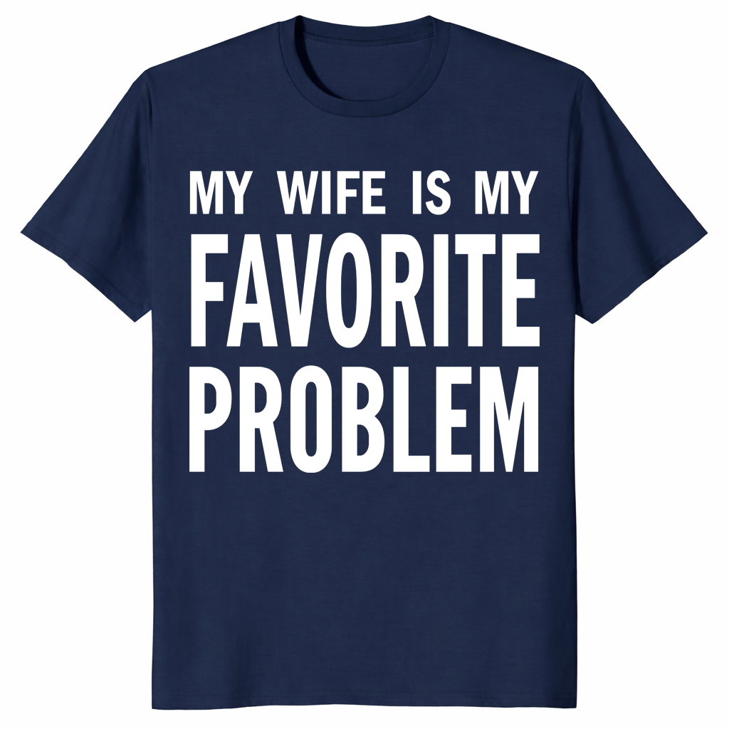 My Wife Is My Favorite Problem shirt in navy