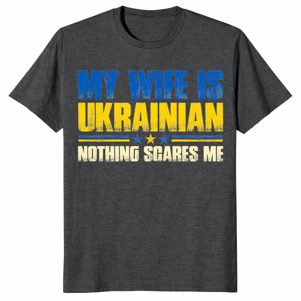 Dark Heather Grey My Wife Is Ukrainian Nothing Scares Me shirt with a funny Ukrainian flag graphic