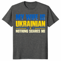Dark Heather My Wife Is Ukrainian Nothing Scares Me shirt with a funny Ukrainian flag graphic