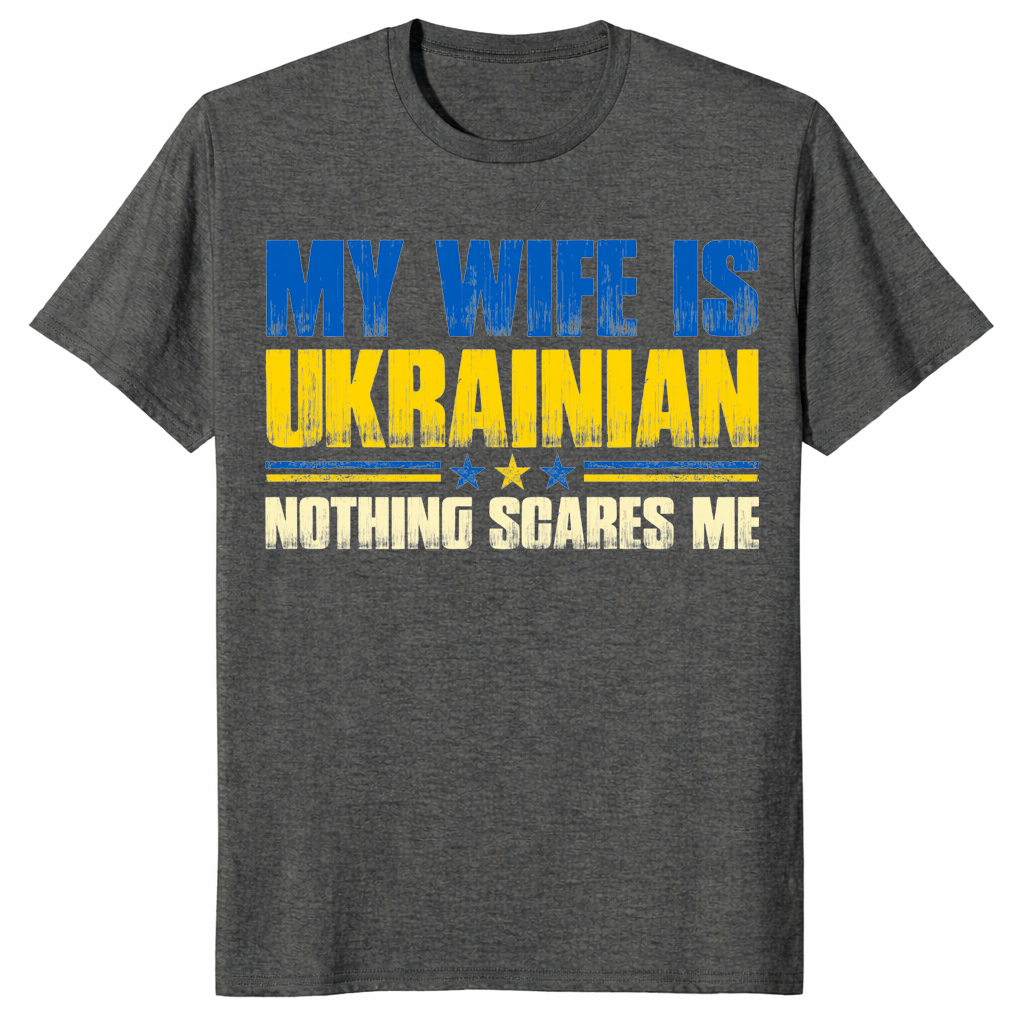 Dark Heather My Wife Is Ukrainian Nothing Scares Me shirt with a funny Ukrainian flag graphic