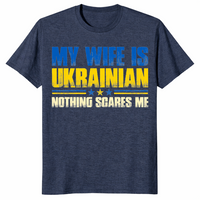 Heather Navy My Wife Is Ukrainian Nothing Scares Me shirt with a funny Ukrainian flag graphic
