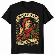 Black Nailed It Jael 1200 BC shirt with a funny Bible strong woman graphic