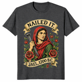 Dark Heather Grey Nailed It Jael 1200 BC shirt with a funny Bible strong woman graphic