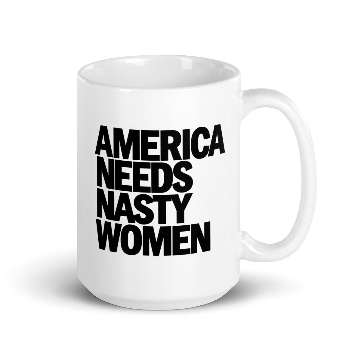 Nasty women mug 15 oz white ceramic with bold black America Needs Nasty Women text