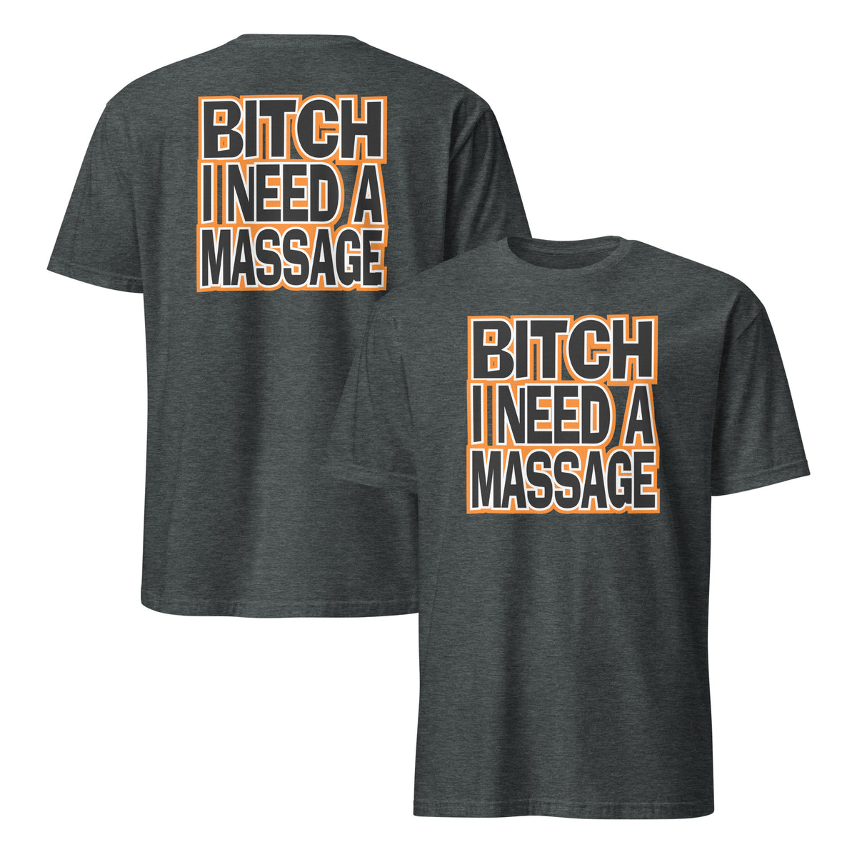 Need A Massage Shirt in dark heather