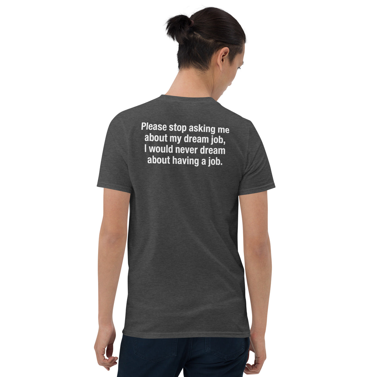 Never dream about working shirt dark heather grey