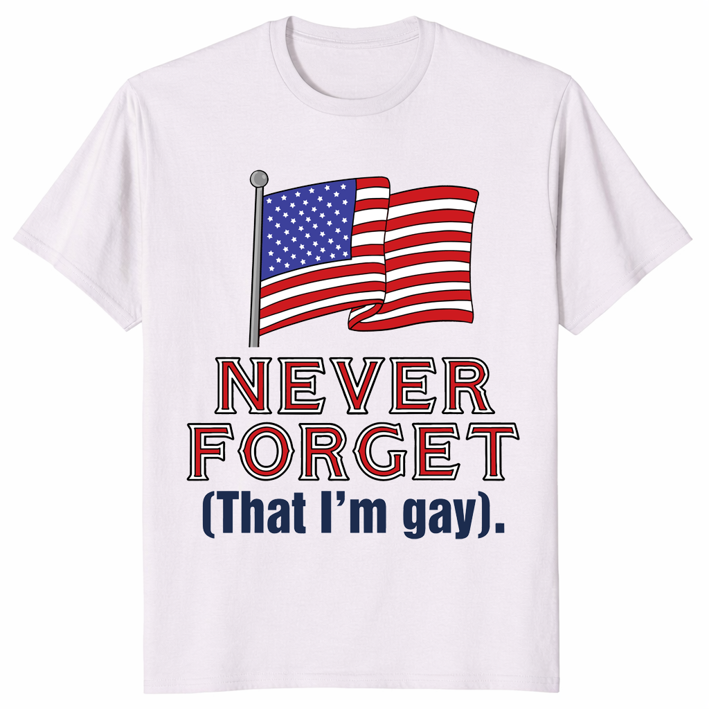 Never Forget That Im Gay shirt in ice grey