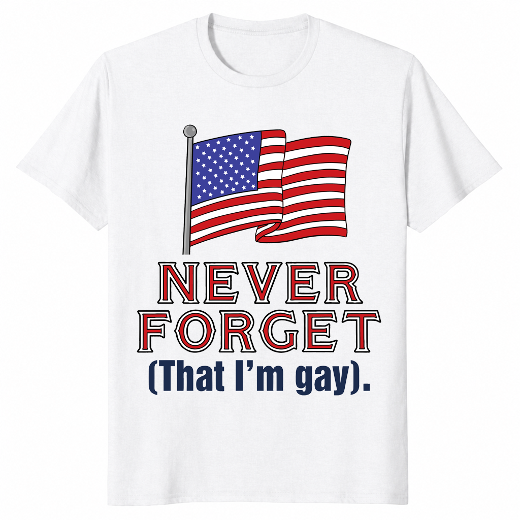 Never Forget That Im Gay shirt in white