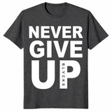 Never Give Up shirt in dark heather grey