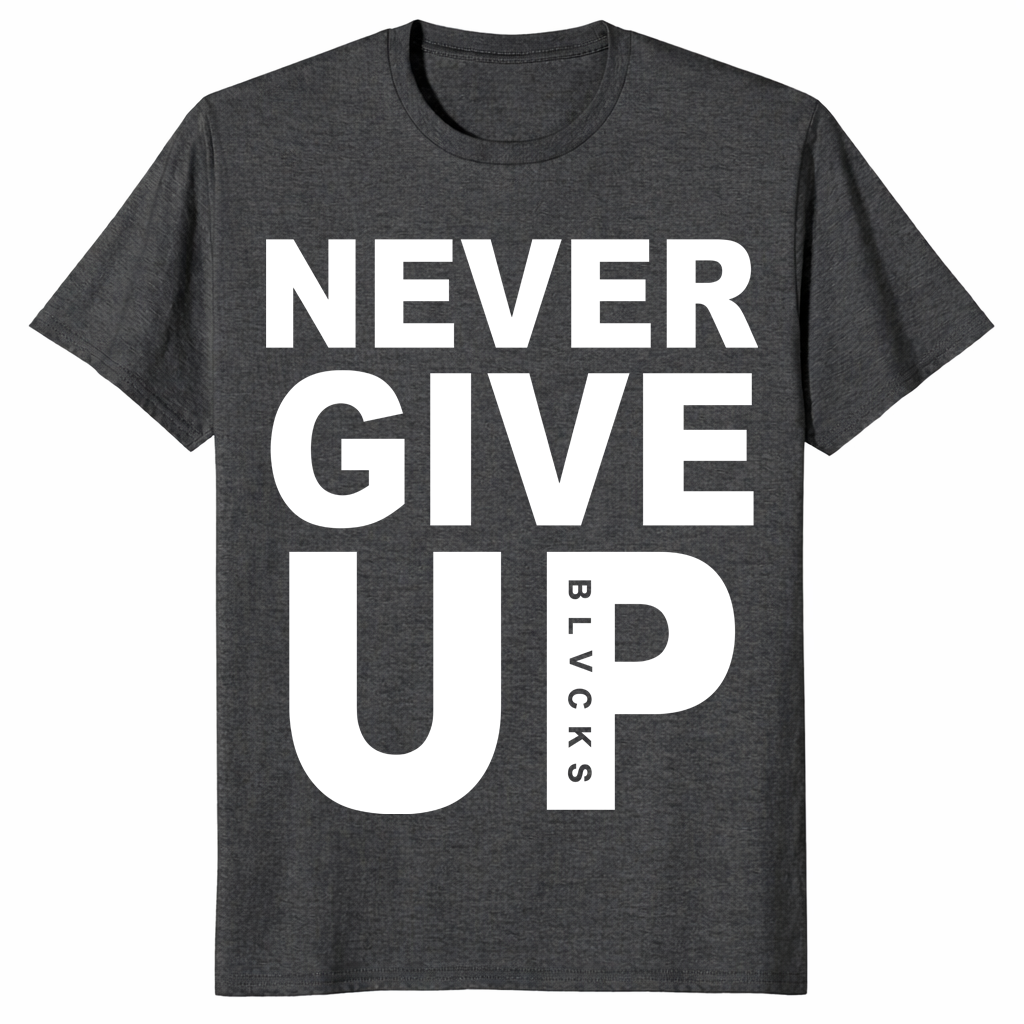 Never Give Up shirt in dark heather grey