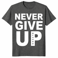 Never Give Up shirt in dark heather
