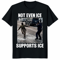 Not Even ICE Supports ICE political meme graphic tee