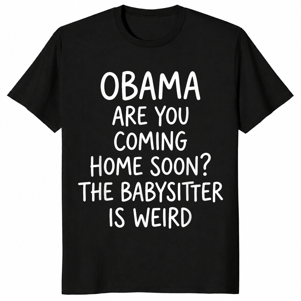 Obama are you coming home soon shirt black