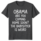 Obama are you coming home soon shirt dark heather grey