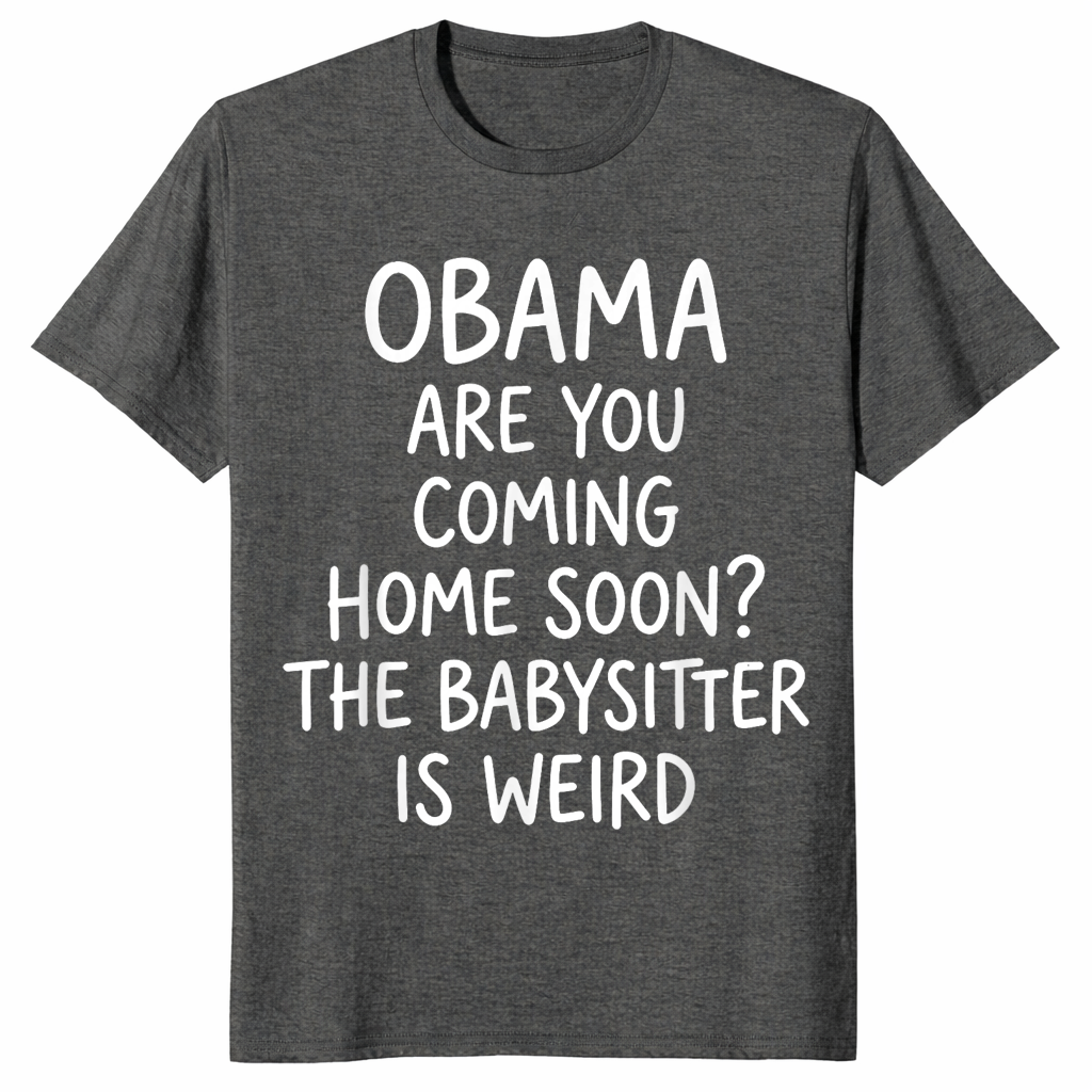 Obama are you coming home soon shirt dark heather