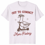 Off To Commit Mom Foolery shirt in ice grey