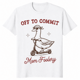 Off To Commit Mom Foolery shirt in white