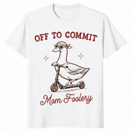 Off To Commit Mom Foolery shirt in white