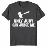 Only Judy can judge me shirt dark heather grey
