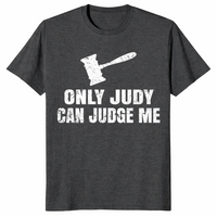Only Judy can judge me shirt dark heather grey